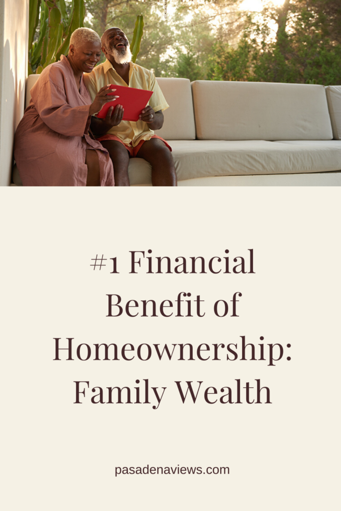 #1 Financial Benefit of Homeownership Family Wealth