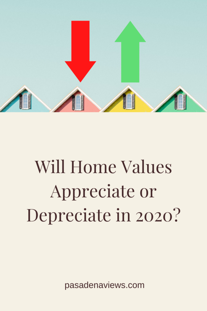 Will Home Values Appreciate or Depreciate in 2020?