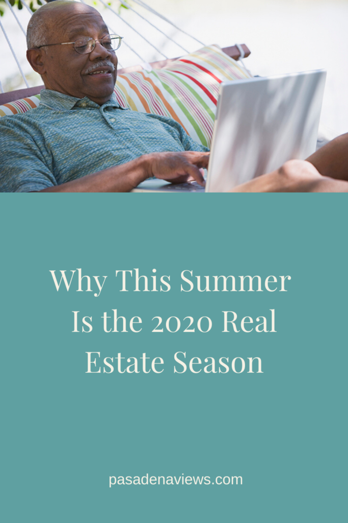 Why This Summer Is the 2020 Real Estate Season
